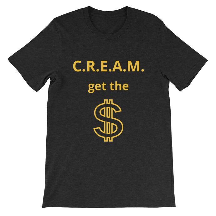 C.R.E.A.M. Unisex T-Shirt - Gone Rogue